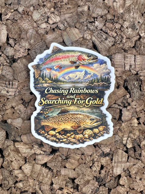 Chasing Rainbows and Searching for Gold – 4" Premium Vinyl Decal