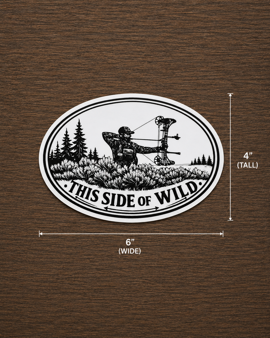 Bow Hunter Waterproof/Vinyl Decal 6" This Side of Wild Oval Bow Hunter Sticker