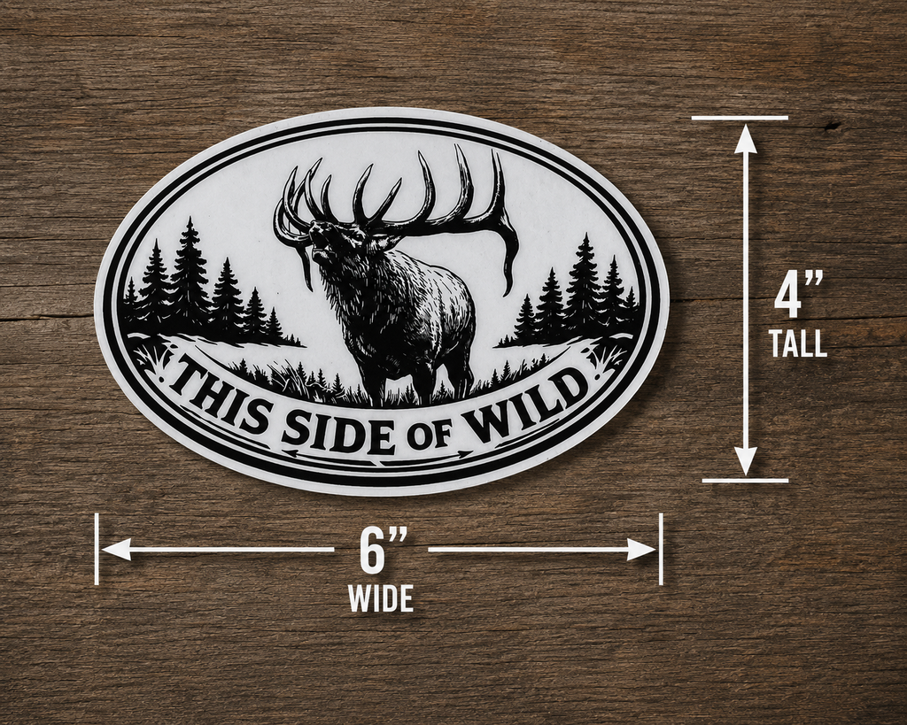 Bull Elk Waterproof/Vinyl Decal 6" This Side of Wild Oval Elk Sticker