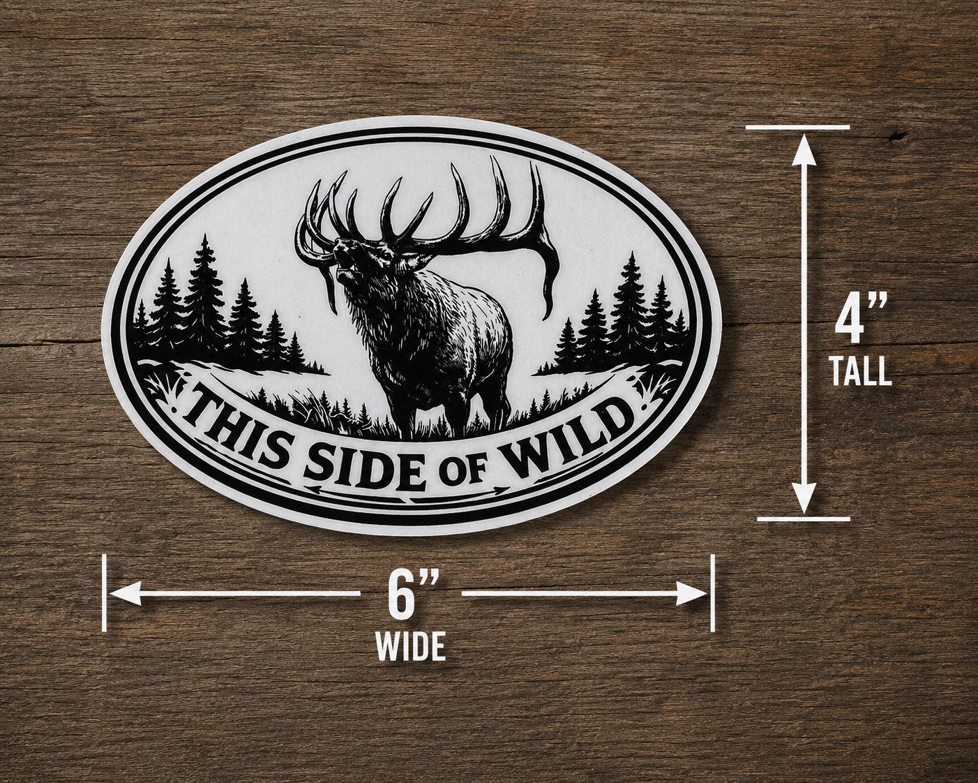 Bull Elk Waterproof/Vinyl Decal 6" This Side of Wild Oval Elk Sticker