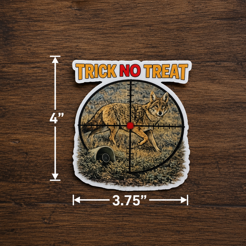 Coyote Hunting Waterproof/Vinyl Decal 4" Trick No Treat Coyote Hunting Sticker