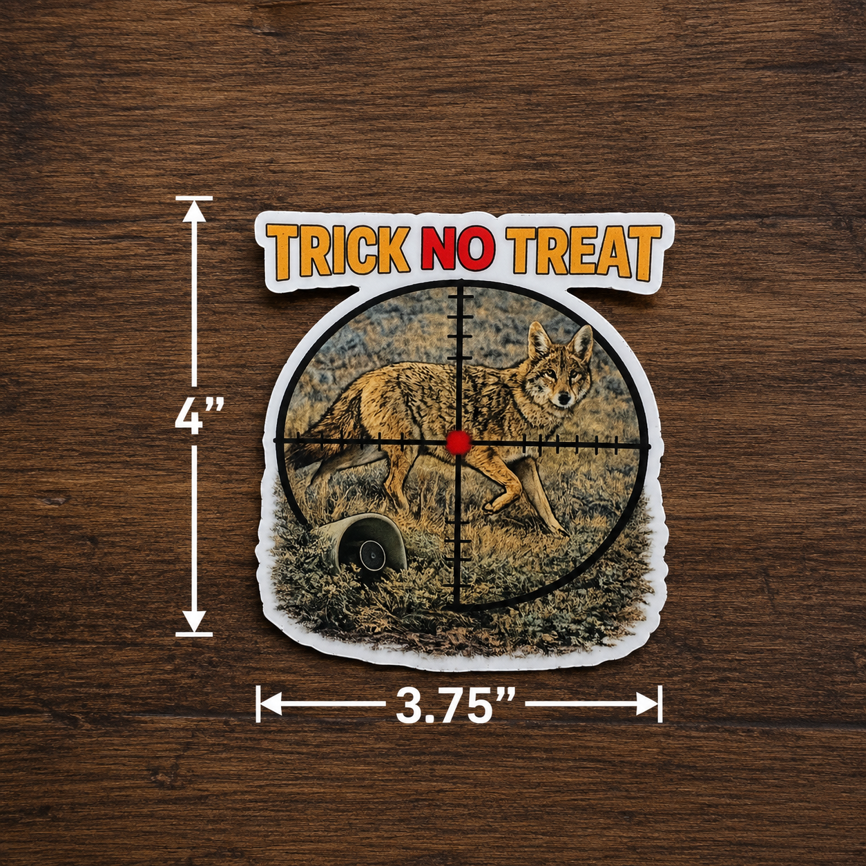 Coyote Hunting Waterproof/Vinyl Decal 4" Trick No Treat Coyote Hunting Sticker