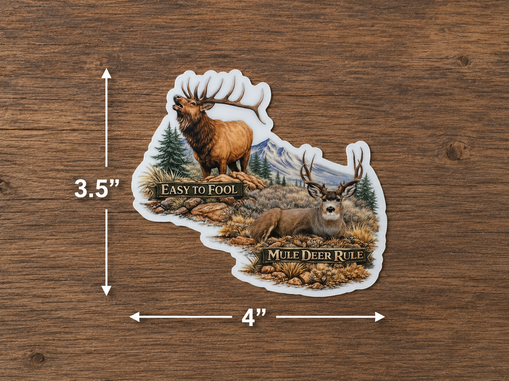 Elk and Mule Deer Waterproof/Vinyl Decal 4" Easy to fool, Mule Deer Rule Sticker