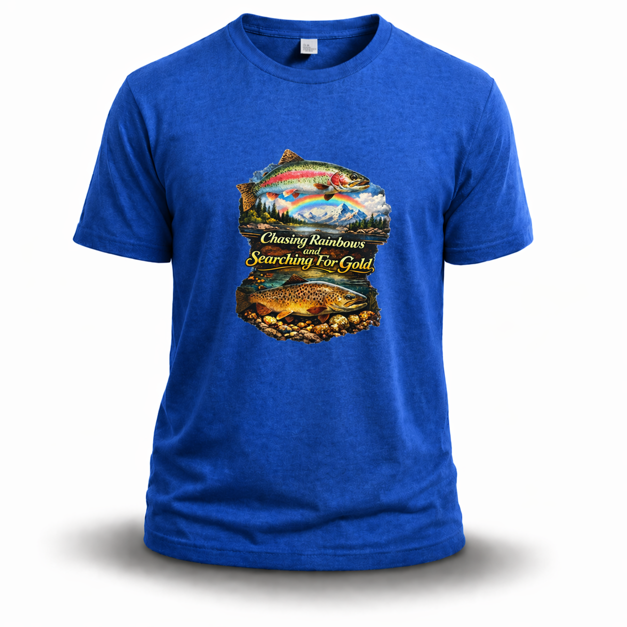 Fly Fishing T-Shirt – Chasing Rainbows & Searching for Gold